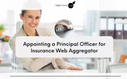 How to Appoint a Principal Officer for Insurance Web Aggregator