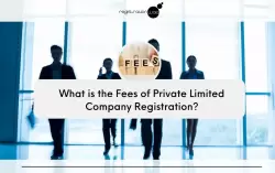 What is the Fees of Private Limited Company Registration?