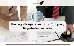 The Legal Requirements for Company Registration in India