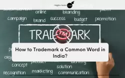 How to Trademark a Common Word in India?