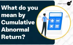 Cumulative Abnormal Return (CAR) : Understand its meaning, formula and calculation