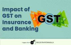 Impact of GST on Insurance and Banking