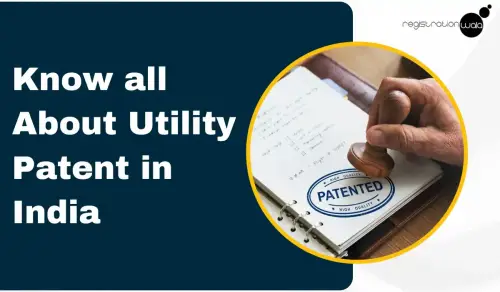 Know all about Utility Patent in India