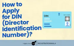 How to Apply for DIN (Director Identification Number)?