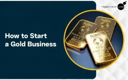 How to Start a Gold Business in India?