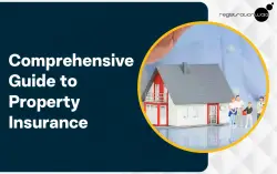 Property Insurance: Learn Its Meaning, Types and Benefits