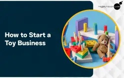 How to Start a Toy Business in India