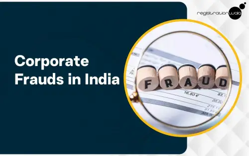 What are Corporate Frauds and their Types in India