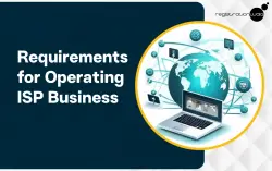 Operating an ISP Business: Legal & Regulatory Requirements