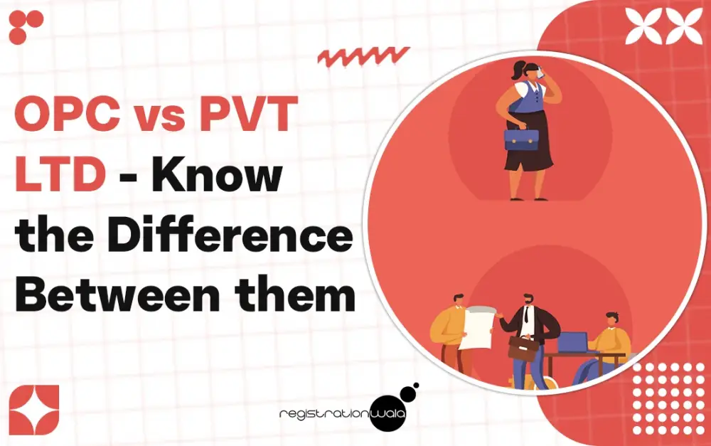 OPC vs Pvt Ltd - Know the Difference Between Them