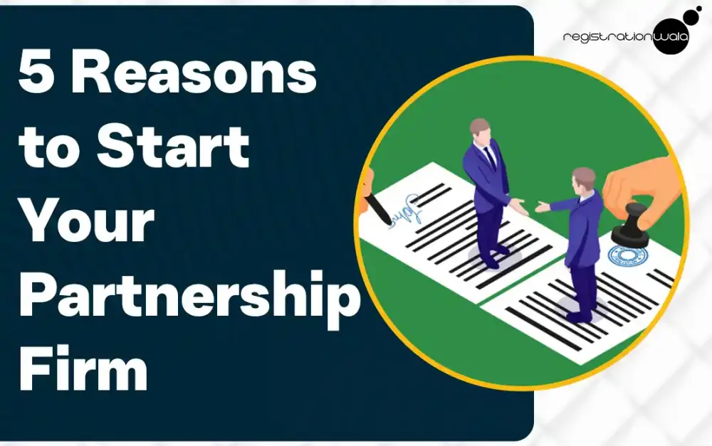 5 Reasons to Start Your Partnership Firm