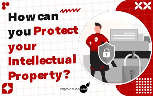 How Can You Protect Your Invention Through IPR?