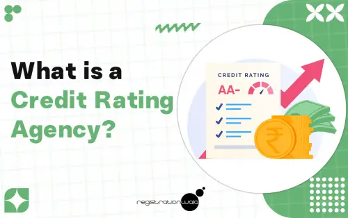 What is a Credit Rating Agency - Meaning, Role & Eligibility Criteria