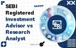 SEBI Registered Investment Advisor vs Research Analyst: Key Differences