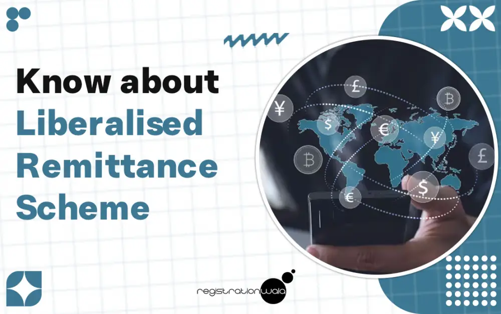 Everything you need to know about Liberalised Remittance Scheme
