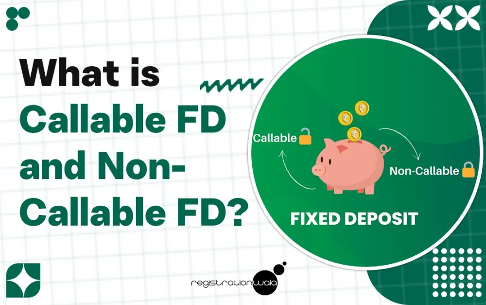 What is Callable FD and Non-Callable FD?