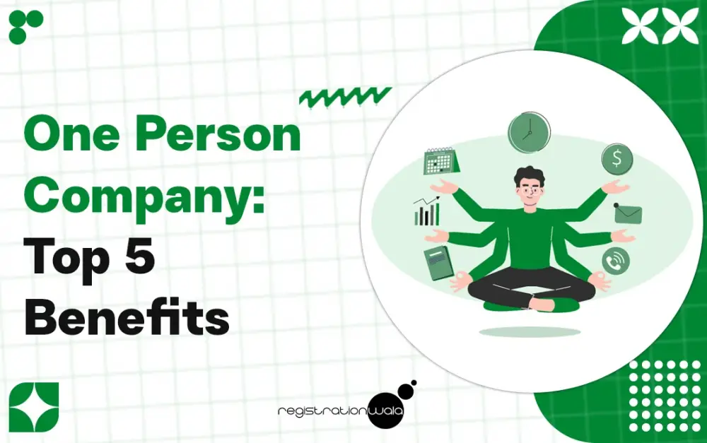 Why You Should Start a One Person Company: Top 5 Benefits
