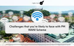 Challenges that you’re likely to face with PM WANI Scheme