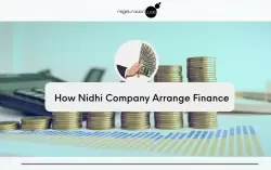 How Nidhi Company Arrange Finance