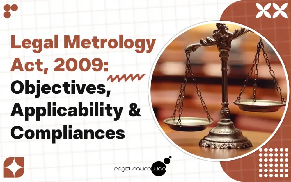 Legal Metrology Act, 2009: Objectives, Applicability & Compliances