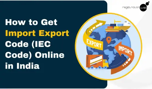 How to Get Import Export Code (IEC Code) Online in India