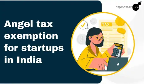 Angel tax exemption for startups in India