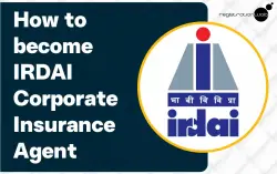 How to become IRDAI Corporate Insurance Agent