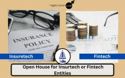 Open House of IRDAI for Insurtech and Fintech Entities