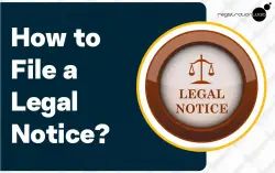 Know Legal Notice meaning , types and How to file it