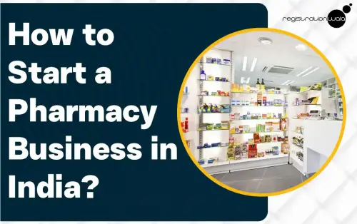 Start a Pharmacy Business in India: Documents and Process