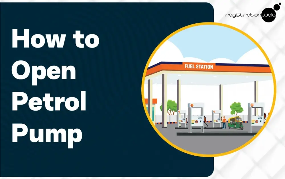 How to Open Petrol Pump: License and Required Documents