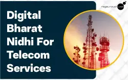 Digital Bharat Nidhi For Telecom Services