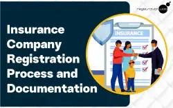 Insurance Company Registration Process and Documentation